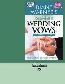 Diane Warner's Complete Book of Wedding Vows (EasyRead Large Bold Edition)