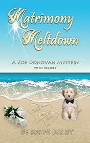 Matrimony Meltdown (Zoe Donovan, Bk 13)