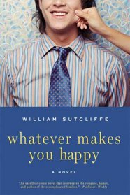 Whatever Makes You Happy: A Novel