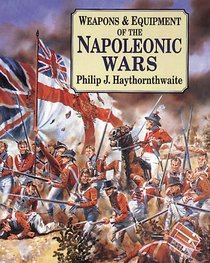 Weapons & Equipment Of The Napoleonic Wars