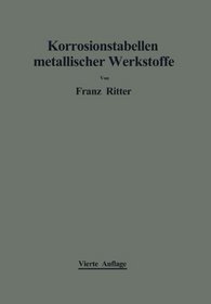 Korrosionstabellen metallischer Werkstoffe, geordnet nach angreifenden Stoffen (German Edition)