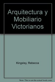 Arquitectura Y Mobiliario Victorianos (Spanish Edition)