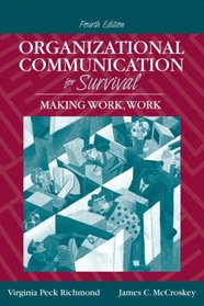 Organizational Communication for Survival: Making Work, Work (4th Edition)