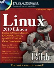 Linux Bible 2010 Edition: Boot Up to Ubuntu, Fedora, KNOPPIX, Debian, openSUSE, and 13 Other Distributions