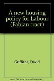 A new housing policy for Labour (Fabian Society)