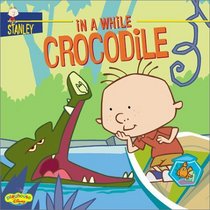 In a While Crocodile (Stanley, Bk 3)