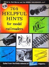 Seven Hundred and Sixty-Four Helpful Hints for Model Railroaders