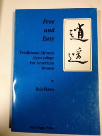 Free and Easy: Traditional Chinese Gynecology for American  Women