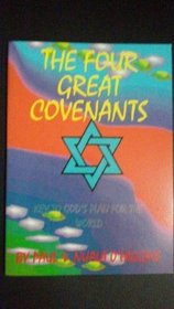 The Four Great Covenants: Key to God's Plan for the World