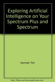 Exploring Artificial Intelligence on Your Spectrum Plus and Spectrum