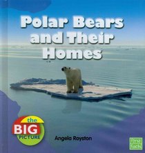 Polar Bears and Their Homes (First Facts)