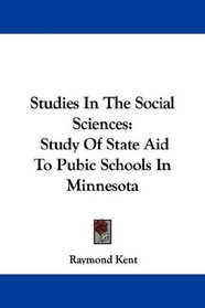 Studies In The Social Sciences: Study Of State Aid To Pubic Schools In Minnesota