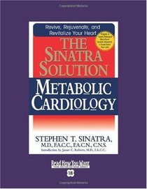 The Sinatra Solution (Volume 1 of 2) (EasyRead Super Large 18pt Edition): Metabolic Cardiology