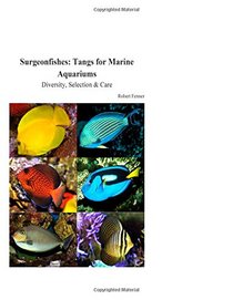 Surgeonfishes: Tangs for Marine Aquariums: Diversity, Selection & Care