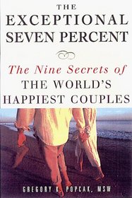 The Exceptional Seven Percent: The Nine Secrets of the World's Happiest Couples