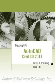 Digging Into AutoCAD Civil 3D 2011 - Level 1 Training
