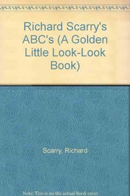 Richard Scarry's ABC's (Golden Little Look-Look Book)