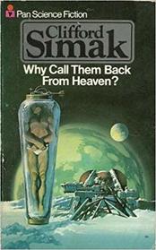 Why Call Them Back from Heaven?