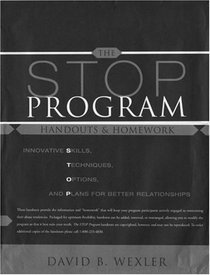 The STOP Program: Handouts and Homework: Innovative Skills, Techniques, Options, and Plans for Better Relationships, Second Edition