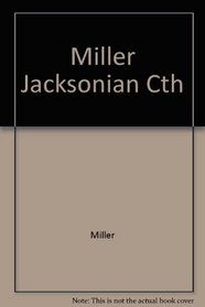 Miller Jacksonian Cth (Problems in American History)