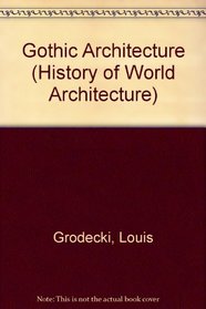 Gothic Architecture (History of World Architecture)