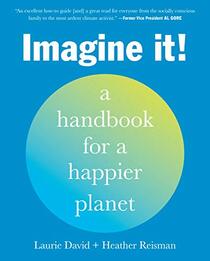 Imagine It!: A Handbook for a Happier Planet