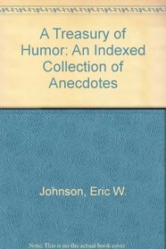 A Treasury of Humor: An Indexed Collection of Anecdotes