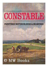 John Constable Catalog: Paintings Watercolours and Drawings