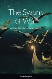 The Swans of War (Morgan and Sam)