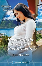 Resisting the Pregnant Pediatrician (Harlequin Medical, No 1362) (Larger Print)