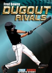 Dugout Rivals (Fred Bowen Sports Stories)