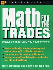 Math For The Trades (Workplace Skills and Career Tools)