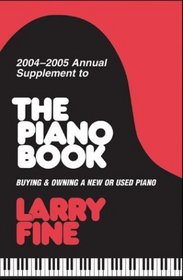 2004-2005 Annual Supplement to The Piano Book : Buying  Owning a New or Used Piano (Annual Supplement to the Piano Book)