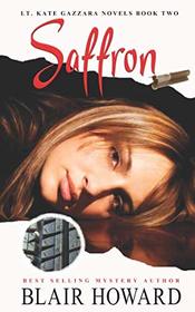 Saffron (A Lt. Kate Gazzara Novel)