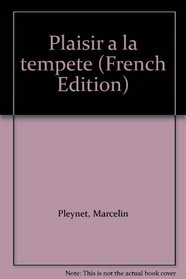 Plaisir a la tempete (French Edition)