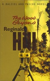 The Wood Beyond (Dalziel & Pascoe Novel)