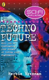Techno-future (Science Fi Explained S.)