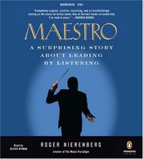 Maestro: A Surprising Story About Leading by Listening (Audio CD) (Unabridged)