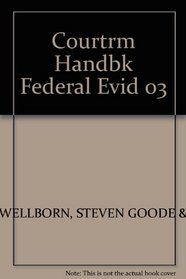 Courtroom Handbook on Federal Evidence 2003