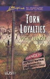 Torn Loyalties (Lost, Inc., Bk 3) (Love Inspired Suspense, No 328)