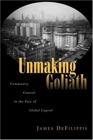 Unmaking Goliath: Community Control in the Face of Global Capital