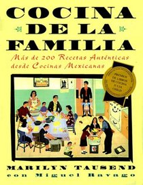 Cocina de la Familia: More Than 200 Authentic Recipes from Mexican-American Home Kitchens