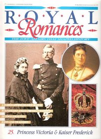 ROYAL ROMANCES NO. 25. PRINCESS VICTORIA & KAISER FREDERICK