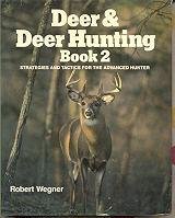 Deer and Deer Hunting Book 2: Strategies and Tactics for the Advanced Hunter (Deer & Deer Hunting)