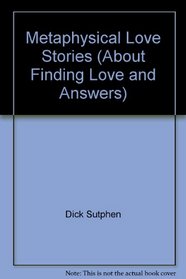 Metaphysical Love Stories About Finding Love and Answers