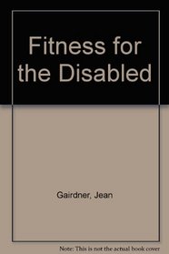 Fitness for the Disabled