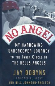 No Angel: My Harrowing Undercover Journey to the Inner Circle of the Hells Angels (Large Print)