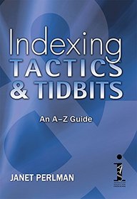 Indexing Tactics & Tidbits: An A to Z Guide