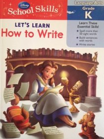 Disney School Skills - Let's Learn How to Write (Language Arts Grade K)