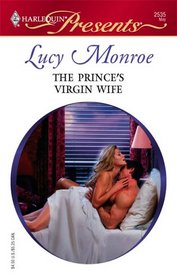 The Prince's Virgin Wife (Harlequin Presents, No 2535)